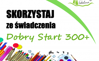 Świadczenie Dobry Start 300 +