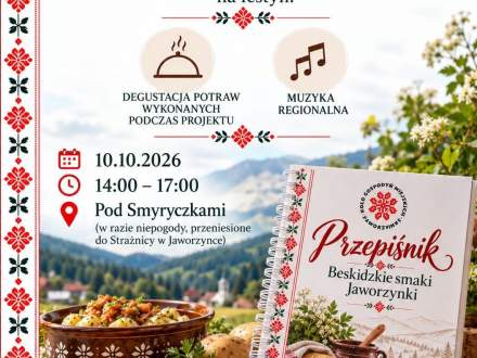 Plakat festynu „Beskidzkie smaki Jaworzynki”. 10.10.2026 r. w godz. 14:00–17:00 Pod Smyryczkami (lub w Strażnicy w Jaworzynce). W programie: degustacja potraw i muzyka regionalna. Zadanie współfinansowane przez MRiRW.