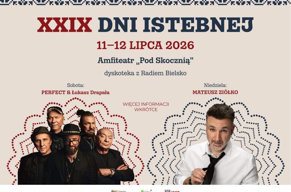 XXIX Dni Istebnej; 11-12 lipca, Amfiteatr Pod Skocznią; dyskoteka z Radiem Bielsko; zespół muzyczny Perfect oraz Mateusz Ziółko