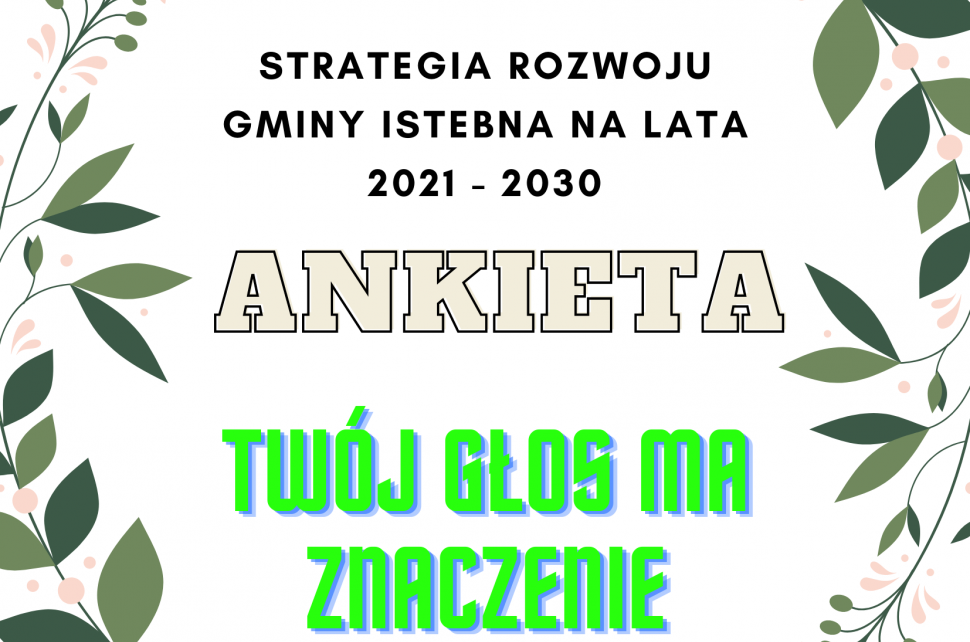 Ankieta dotycząca Strategii Rozwoju Gminy Istebna 2021 - 2030 - ankieta. Twój głos ma znaczenie