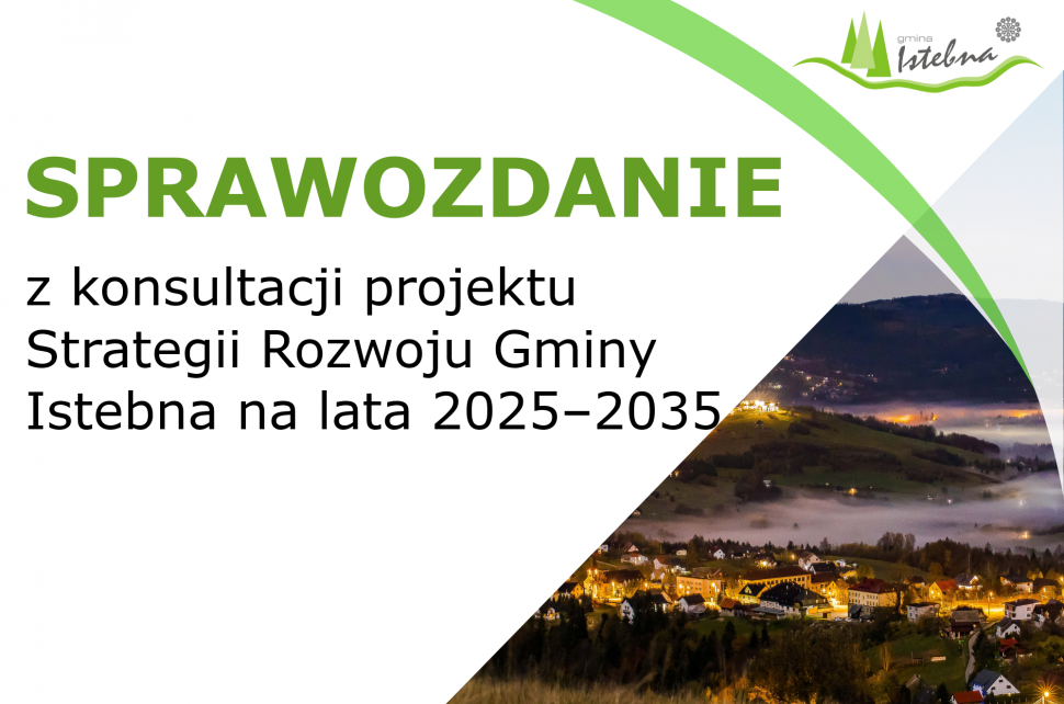Grafika informacyjna w sprawie sprawozdania z konsultacji projektu Strategii Rozwoju Gminy Istebna na lata 2025-2035